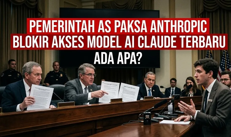 Pemerintah AS Paksa Anthropic Blokir Akses Model AI Claude Terbaru, Ada Apa?