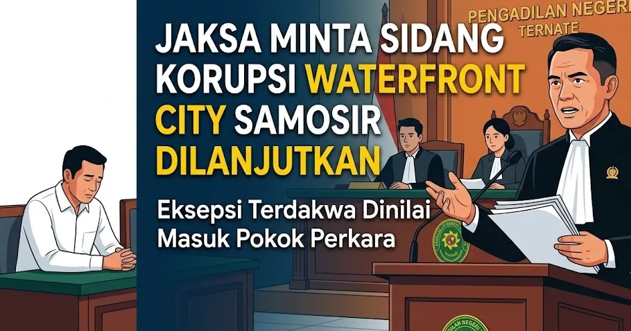 Jaksa Minta Sidang Korupsi Waterfront City Samosir Dilanjutkan, Eksepsi Terdakwa Dinilai Masuk Pokok Perkara