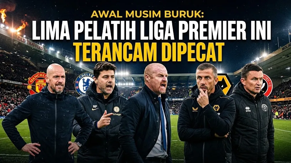 Awal Musim Buruk: Lima Pelatih Liga Premier Ini Terancam Dipecat