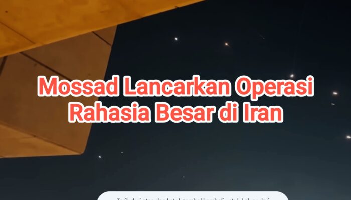 Mossad Lancarkan Operasi Rahasia Besar di Iran: Drone, Serangan Udara, dan Pembunuhan Ilmuwan Nuklir