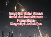 Israel-Iran Saling Serang: Rudal dan Drone Hantam Permukiman, Warga Sipil Jadi Korban