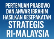 Pertemuan Prabowo dan Anwar Ibrahim Hasilkan Kesepakatan Strategis RI-Malaysia Termasuk Soal Ambalat dan Palestina