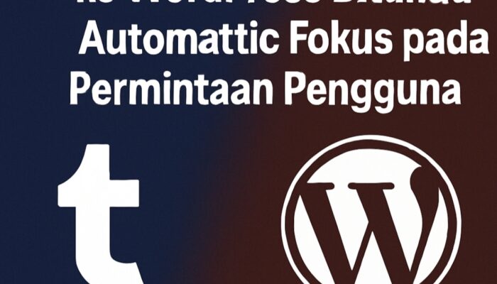 Rencana Migrasi Tumblr ke WordPress Ditunda, Automattic Fokus pada Permintaan Pengguna