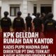 KPK Geledah Rumah dan Kantor Kadis PUPR Madina dan Direktur PT DNG Terkait Kasus Korupsi Proyek Jalan
