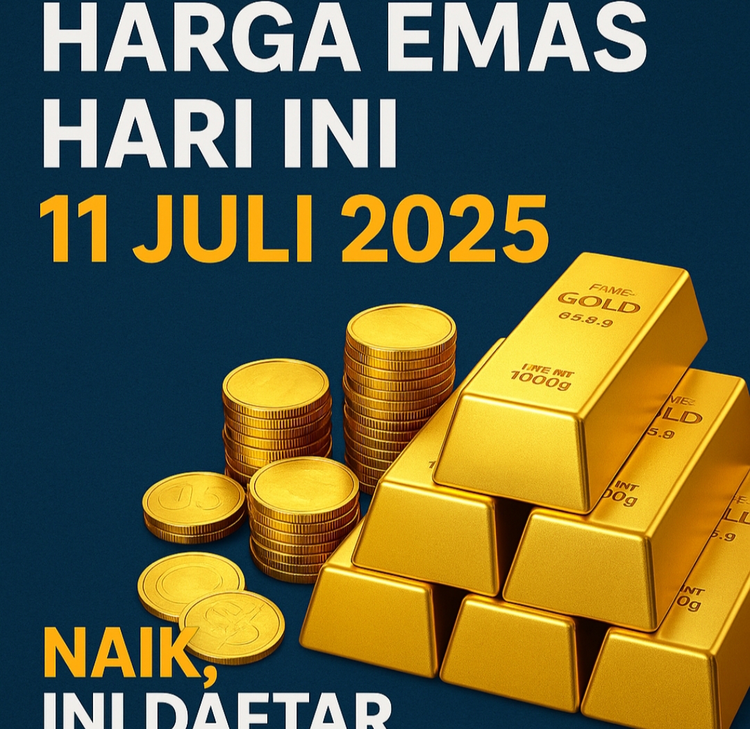 Harga Emas Hari Ini 11 Juli 2025: Antam, UBS, dan Galeri24 Naik, Ini Daftar Lengkapnya