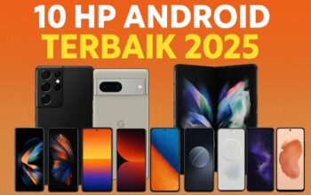 10 HP Android Terbaik 2025: Kamera Canggih, Desain Lipat, dan Update 7 Tahun