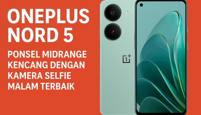 Ponsel Midrange Kencang dengan Kamera Selfie Malam Terbaik